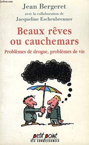 Beispielbild fr Beaux Rves ou Cauchemars. Problmes de drogue, problmes de vie zum Verkauf von Ammareal