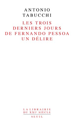 Beispielbild fr Les trois derniers jours de Fernando Pessoa : Un dlire zum Verkauf von Ammareal