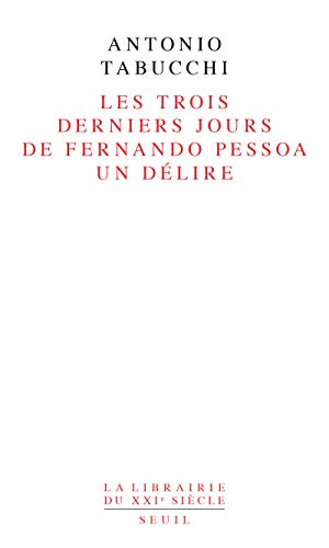 9782020227506: Les Trois Derniers Jours de Fernando Pessoa. Un dlire (La Librairie du XXIe sicle)