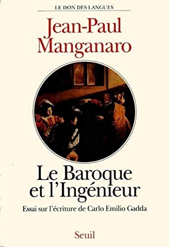 9782020227520: Le Baroque et l'Ingnieur. Essai sur l'criture de Carlo Emilio Gadda