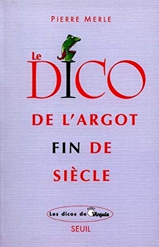 9782020227896: Le Dico de l'argot fin de sicle