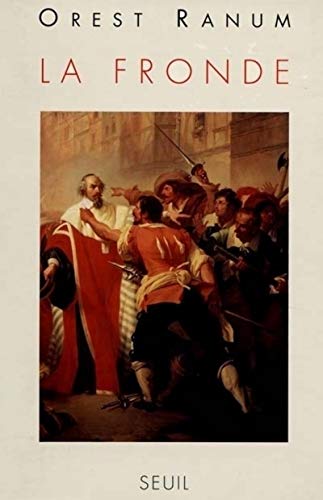 The Fronde: A French Revolution, 1648-1652 (Revolutions in the Modern  World): Ranum, Orest: 9780393035506: : Books