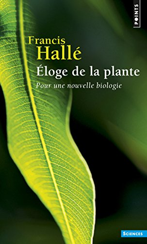 Beispielbild fr Eloge de la plante : Pour une nouvelle biologie zum Verkauf von Ammareal