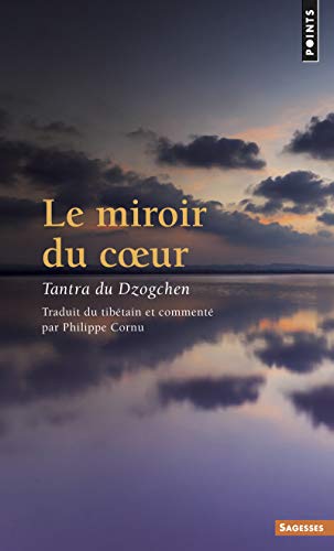 Beispielbild fr Le Miroir Du Coeur De Vajrasattva : Tantra Du Dzogchen. La Libration Spontane Des Tendances Karmiq zum Verkauf von RECYCLIVRE