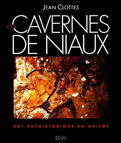 Les Cavernes de Niaux Art Prehistorique en Ariege