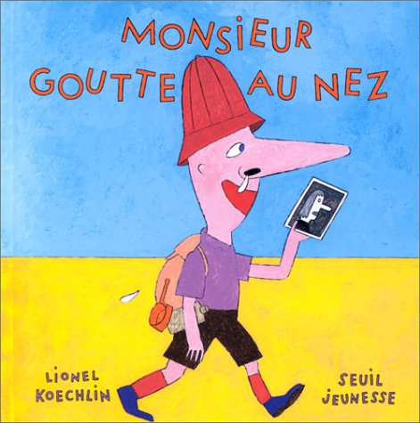 Imagen de archivo de Monsieur Goutte au nez : Le roman d'un morveux a la venta por Ammareal
