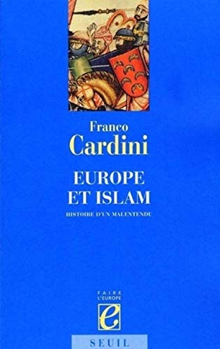 9782020229814: Europe et Islam. Histoire d'un malentendu (Faire l''Europe)