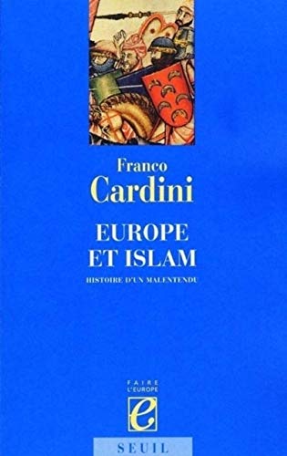 Imagen de archivo de Europe et Islam: Histoire d'un malentendu a la venta por Ammareal