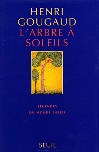 L'Arbre Ã: soleils. LÃ©gendes du monde entier (9782020230902) by Gougaud, Henri