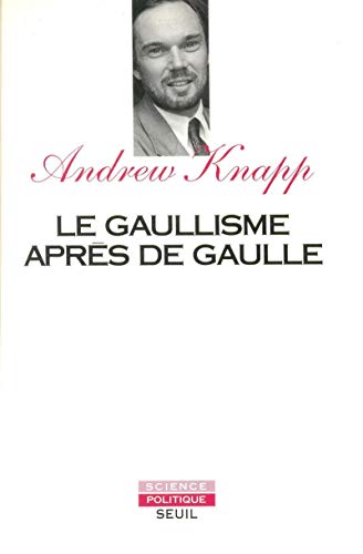 Beispielbild fr Le Gaullisme aprs de Gaulle zum Verkauf von Ammareal