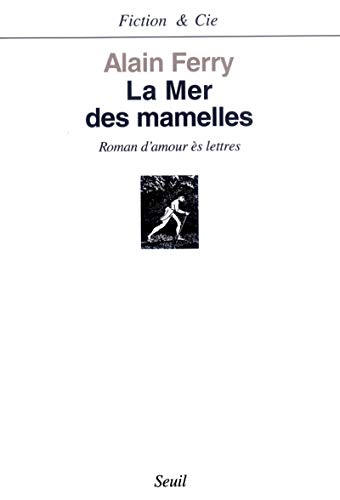 Beispielbild fr La mer des mamelles : Roman d'amour s-lettres avec des post-scriptum zum Verkauf von medimops