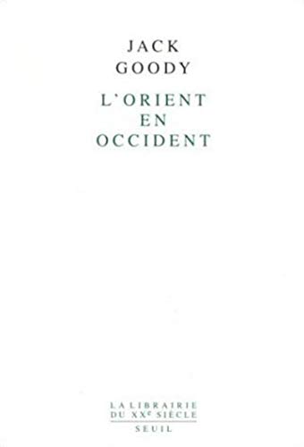 L'Orient en Occident (9782020234191) by Goody, Jack