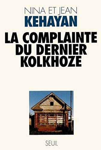 Stock image for La Complainte du dernier kolkhoze for sale by Gallix