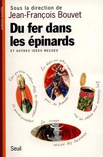 Du fer dans les Ã©pinards et autres idÃ©es reÃ§ues (9782020235082) by [???]