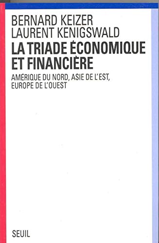 Beispielbild fr La Triade conomique et financire : Amrique du Nord, Asie de l'Est. zum Verkauf von Ammareal