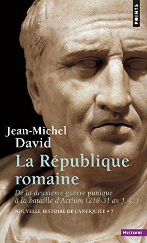 Beispielbild fr Nouvelle histoire de l'Antiquit : Tome 7, La Rpublique romaine, De la deuxime guerre punique  la bataille d'Actium 218-31 zum Verkauf von Ammareal