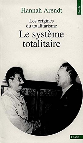 Les Origines du totalitarisme, tome 3: Le SystÃ¨me totalitaire (9782020246583) by Arendt, Hannah