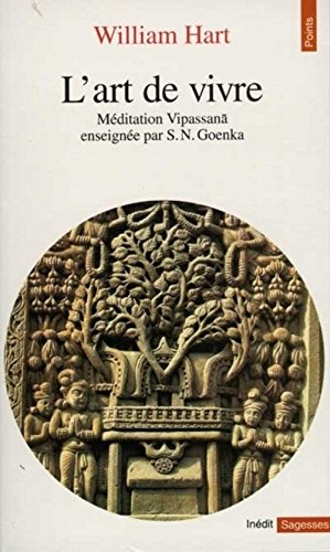 Imagen de archivo de L'art de vivre. Mditation Vipassana enseigne par S. N. Goenka a la venta por Ammareal