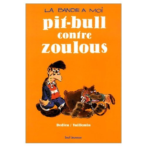 Stock image for La Bande  Moi. Vol. 2. Pit Bull Contre Zoulous for sale by RECYCLIVRE