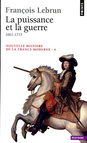 Beispielbild fr Nouvelle Histoire de la France moderne, tome 4 : La Puissance et la guerre zum Verkauf von Ammareal