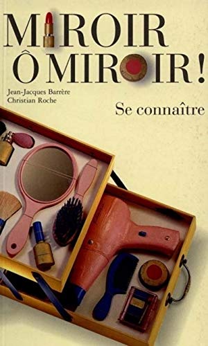 Beispielbild fr Miroir,  miroir ! : Se connatre zum Verkauf von Ammareal