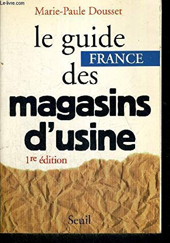 Imagen de archivo de Le guide France des magasins d'usine 1re dition a la venta por Librairie Th  la page