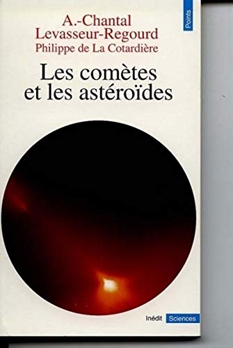 Les ComÃ¨tes et les AstÃ©roÃ¯des (9782020254113) by La CotardiÃ¨re, Philippe De; Levasseur-Regourd, Anny-Chantal