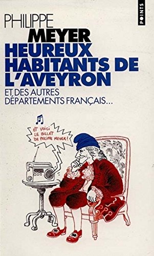 Imagen de archivo de Heureux habitants de l'Aveyron et des autres dpartements franais a la venta por secretdulivre