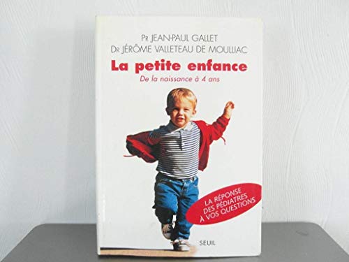 Beispielbild fr La Petite Enfance : De La Naissance  4 Ans zum Verkauf von RECYCLIVRE