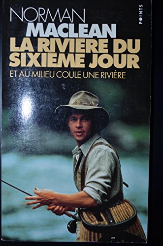 La rivi re du sixi me jour - Norman MacLean