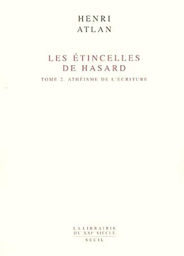 9782020258579: Les Etincelles de hasard, tome 2: Athisme de l'criture (La Librairie du XXIe sicle, 2)