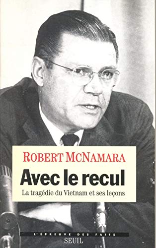 Avec le recul. La tragÃ©die du Vietnam et ses leÃ§ons (9782020259170) by McNamara, Robert S.