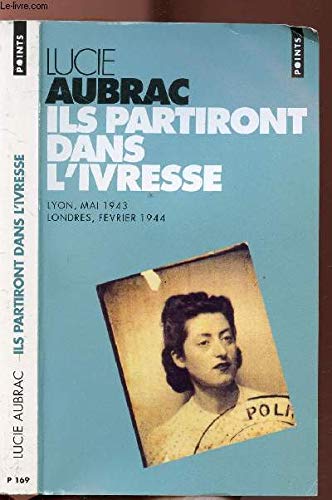 Beispielbild fr Ils partiront dans l'ivresse: Lyon, mai 1943, Londres, fvrier 1944 zum Verkauf von Ammareal