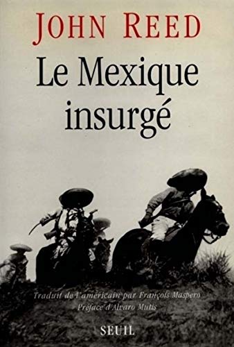 Le Mexique insurgÃ© (9782020261722) by Reed, John