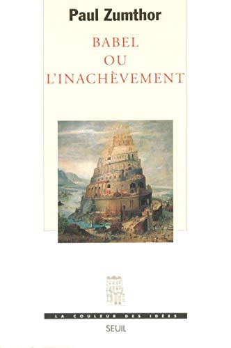 Babel ou l'InachÃ¨vement (9782020262651) by Zumthor, Paul