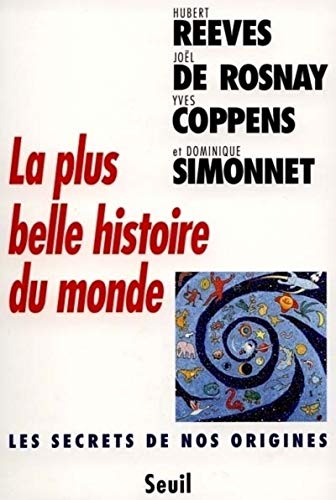 Beispielbild fr La Plus Belle Histoire du monde: Les secrets de nos origines zum Verkauf von SecondSale