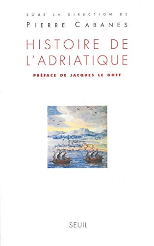 Beispielbild fr HISTOIRE DE L'ADRIATIQUE . zum Verkauf von HISTOLIB - SPACETATI