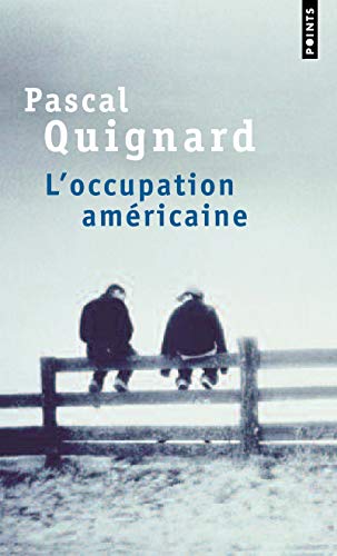 L'Occupation amÃ©ricaine (9782020283052) by Quignard, Pascal
