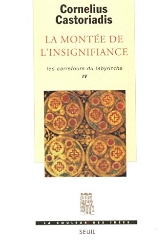 Beispielbild fr Les carrefours du labyrinthe, tome 4 : La monte de l'insignifiance zum Verkauf von medimops