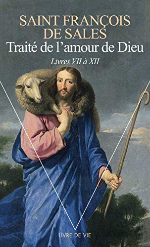 Beispielbild fr Trait de l'amour de Dieu : Livres VII  XII zum Verkauf von medimops