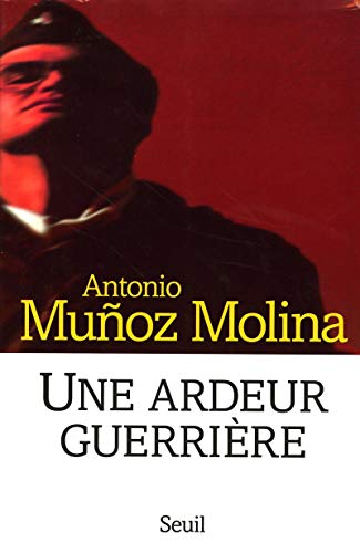 Une ardeur guerriÃ¨re: MÃ©moires militaires (9782020287982) by MuÃ±oz Molina, Antonio