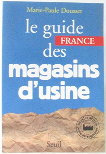 Beispielbild fr Le guide France des magasins d'usine zum Verkauf von Ammareal