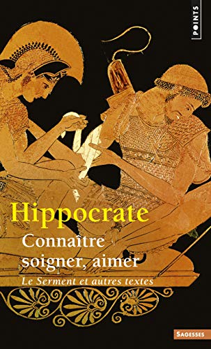 9782020293280: Connatre, soigner, aimer:  Le Serment  et autres textes (Points Sagesses)