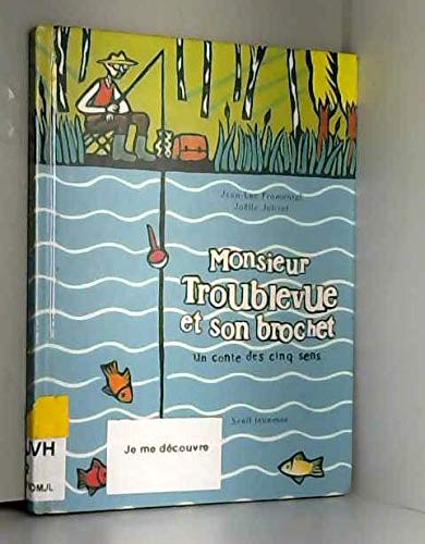 9782020293648: Monsieur Troublevue Et Son Brochet. Un Conte Des Cinq Sens