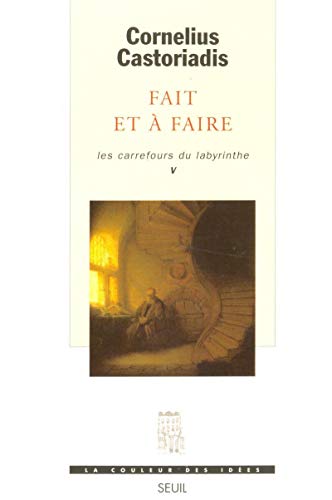 Stock image for Les carrefours du labyrinthe, tome 5 : Fait et  faire for sale by medimops
