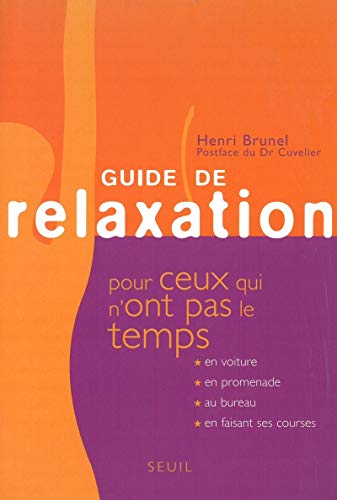 Beispielbild fr Guide de relaxation pour ceux qui n'ont pas le temps [Paperback] Brunel, Henri zum Verkauf von LIVREAUTRESORSAS