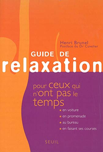 9782020300087: Guide de relaxation pour ceux qui n'ont pas le temps