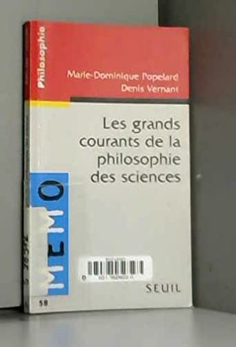 Les grands courants de la philosophie des sciences (9782020302999) by Popelard, Marie-Dominique; Vernant, Denis