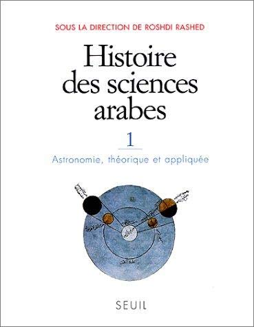 9782020303521: Histoire des sciences arabes, tome 1 : Astronomie, thorique et applique