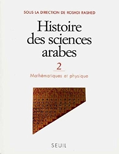 9782020303538: Histoire des sciences arabes, tome 2: Mathmatiques et Physique
